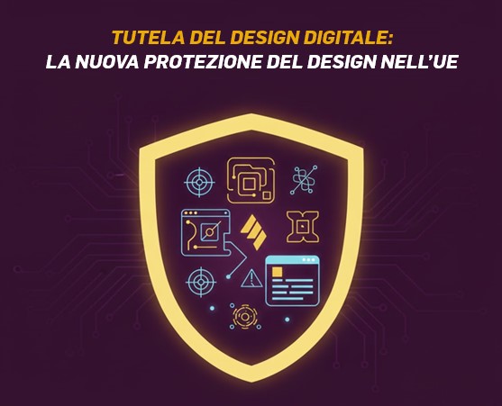 WEBINAR “TUTELA DEL DESIGN DIGITALE: LA NUOVA PROTEZIONE DEL DESIGN NELL’UE”
